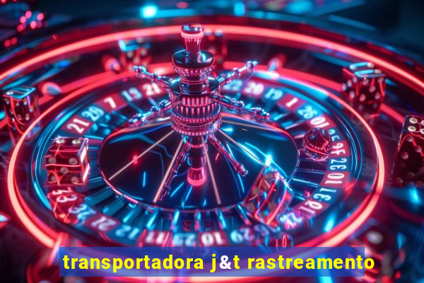 transportadora j&t rastreamento